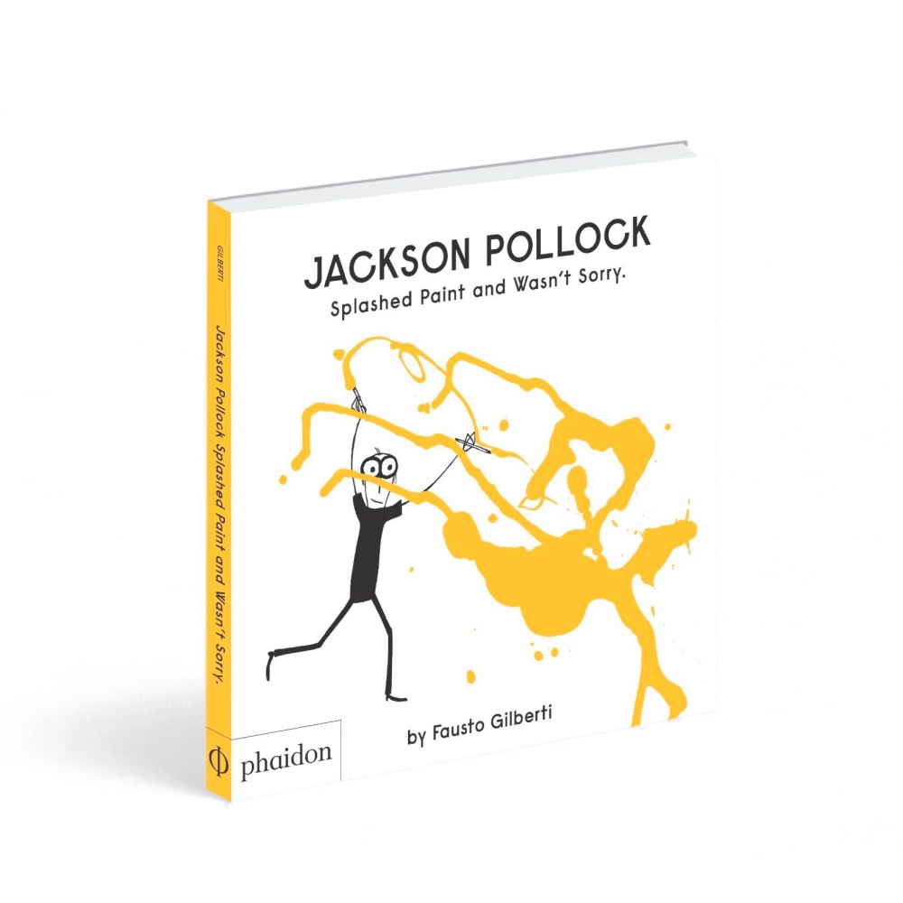 Jackson Pollock Splashed Paint And Wasn't Sorry (By Fausto Gilberti)