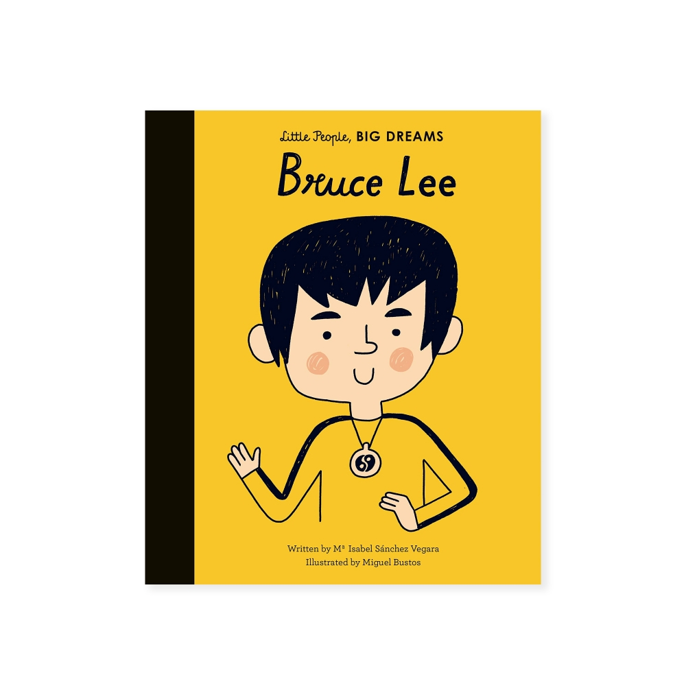 Little People, BIG DREAMS - Bruce Lee (by Maria Isabel Sanchez Vegara)