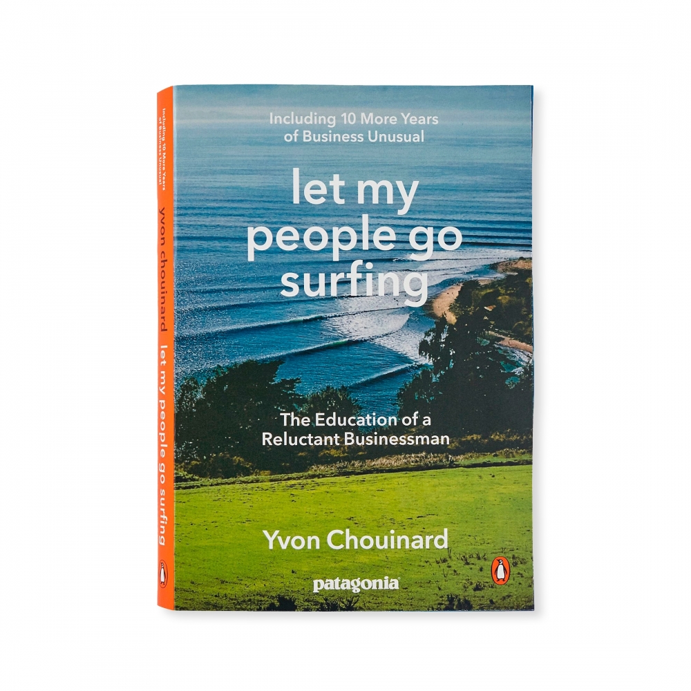 Patagonia Let My People Go Surfing (By Yvon Chouinard)
