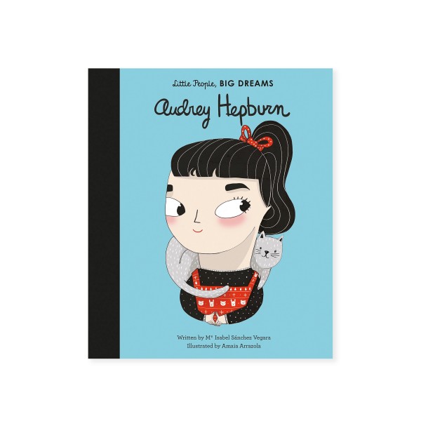 Little People, BIG DREAMS - Audrey Hepburn (by Maria Isabel Sanchez Vegara)
