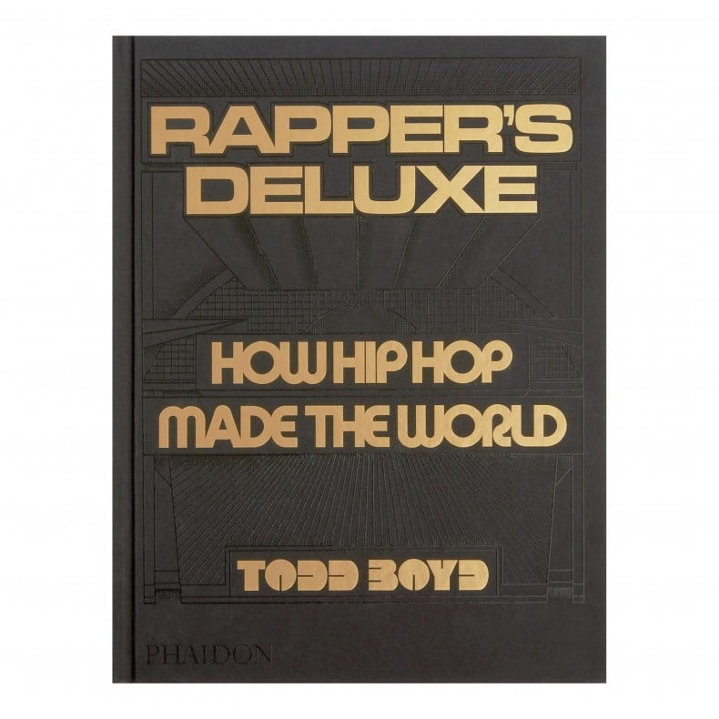 Rapper's Deluxe How Hip Hop Made The World (By Dr. Todd Boyd) 7BD202